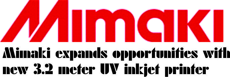 Mimaki expands opportunities with new 3.2 meter UV inkjet printer