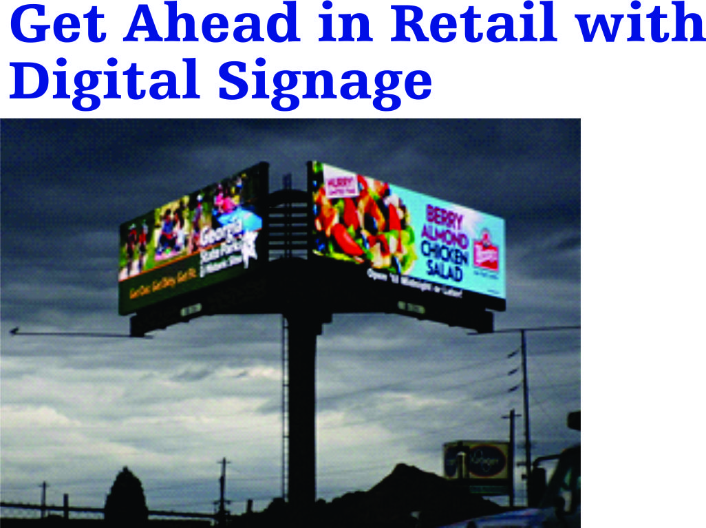 Get Ahead in Retail with  Digital Signage